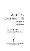 Cover of: American cooperatives: where they come from, what they do, where they are going by Jerry Voorhis