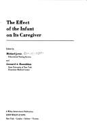 Cover of: The effect of the infant on its caregiver