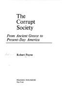 Cover of: The corrupt society by Robert Payne