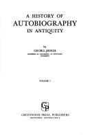 Cover of: A history of autobiography in antiquity. by Misch, Georg