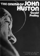 Cover of: The cinema of John Huston by Gerald Pratley