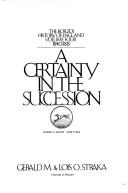 A certainty in the succession, 1640-1815 by Gerald M. Straka