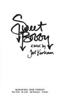 Cover of: Sweet Bobby: a novel.