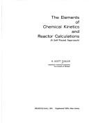Cover of: The elements of chemical kinetics and reactor calculations (a self-paced approach)