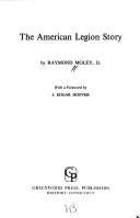 The American Legion story by Raymond Moley