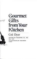 Cover of: Gourmet gifts from your kitchen.