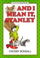 Cover of: And I mean it, Stanley