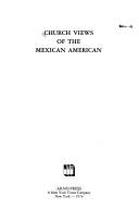 Cover of: Church views of the Mexican American.