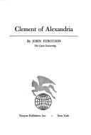 Clement of Alexandria by John Ferguson