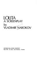 Cover of: Lolita: a screenplay by Vladimir Nabokov
