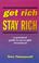 Cover of: GET RICH STAY RICH