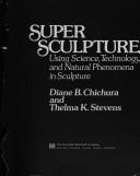 Super sculpture by Diane B. Chichura