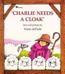 Cover of "Charlie needs a cloak."