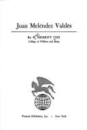 Cover of: Juan Meléndez Valdés by Ralph Merritt Cox