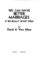 Cover of: We can have better marriages if we really want them