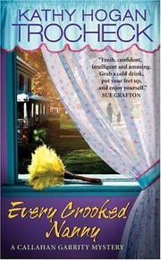 Cover of: Every Crooked Nanny (Callahan Garrity Mysteries) by Kathy Hogan Trocheck