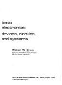 Cover of: Basic electronics: devices, circuits, and systems
