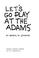Cover of: Let's Go Play at the Adams by Mendal W. Johnson