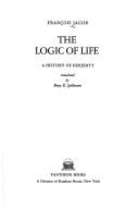 Cover of: The logic of life by François Jacob