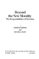 Cover of: Beyond the new morality by Germain Gabriel Grisez