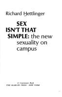 Cover of: Sex isn't that simple: the new sexuality on campus