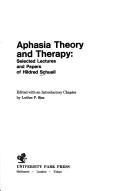 Cover of: Aphasia theory and therapy: selected lectures and papers of Hildred Schuell.