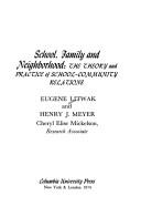 Cover of: School, family, and neighborhood: the theory and practice of school-community relations