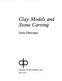 Cover of: Clay models and stone carving.
