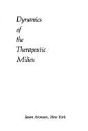 Cover of: The healing community: dynamics of the therapeutic milieu.