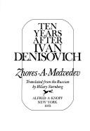 Cover of: Ten years after Ivan Denisovich by Zhores A. Medvedev