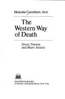 Cover of: The Western way of death: stress, tension, and heart attacks.