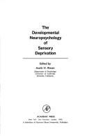 Cover of: The developmental neuropsychology of sensory deprivation by Austin H. Riesen