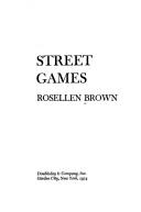 Cover of: Street games. by Rosellen Brown