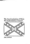 Cover of: The Americanization of Dixie: the Southernization of America.
