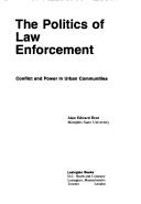 Cover of: The politics of law enforcement.