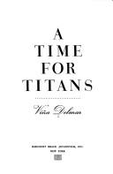 Cover of: A time for titans. by Viña Delmar