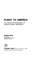 Cover of: Flight to America by Kristian Hvidt