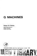 Q machines by Robert W. Motley