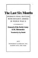 Cover of: last six months: Russia's final battles with Hitler's Armies in World War II