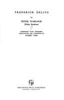 Cover of: Frederick Delius by Peter Warlock, Peter Warlock