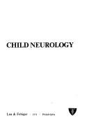 Textbook of child neurology by Menkes, John H.