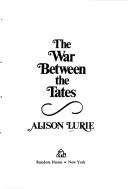 Cover of: The war between the Tates. by Alison Lurie