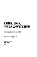 Cover of: Cows, pigs, wars & witches by Marvin Harris