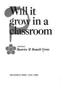 Cover of: Will it grow in a classroom?