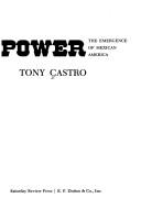 Cover of: Chicano power: the emergence of Mexican America. by Tony Castro