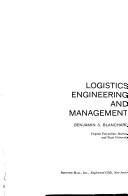 Logistics engineering and management by Benjamin S. Blanchard