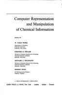 Computer representation and manipulation of chemical information by NATO Advanced Study Institute (1973 Noordwijkerhout, Netherlands)