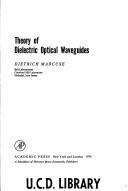 Theory of dielectric optical waveguides by Dietrich Marcuse