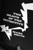 Cover of: The death of the detective. by Mark Smith, Mark Smith