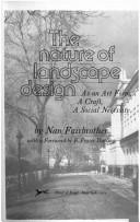 Cover of: The nature of landscape design: as an art form, a craft, a social necessity.